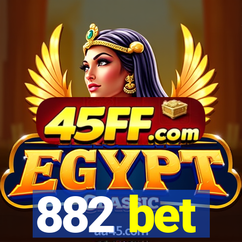 882 bet